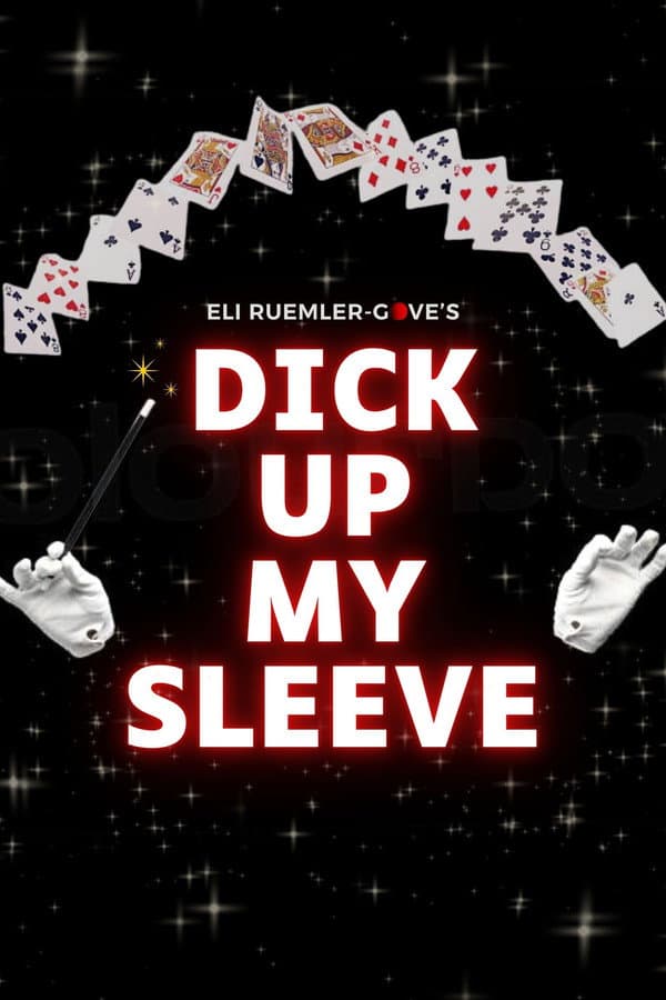 Dick Up My Sleeve