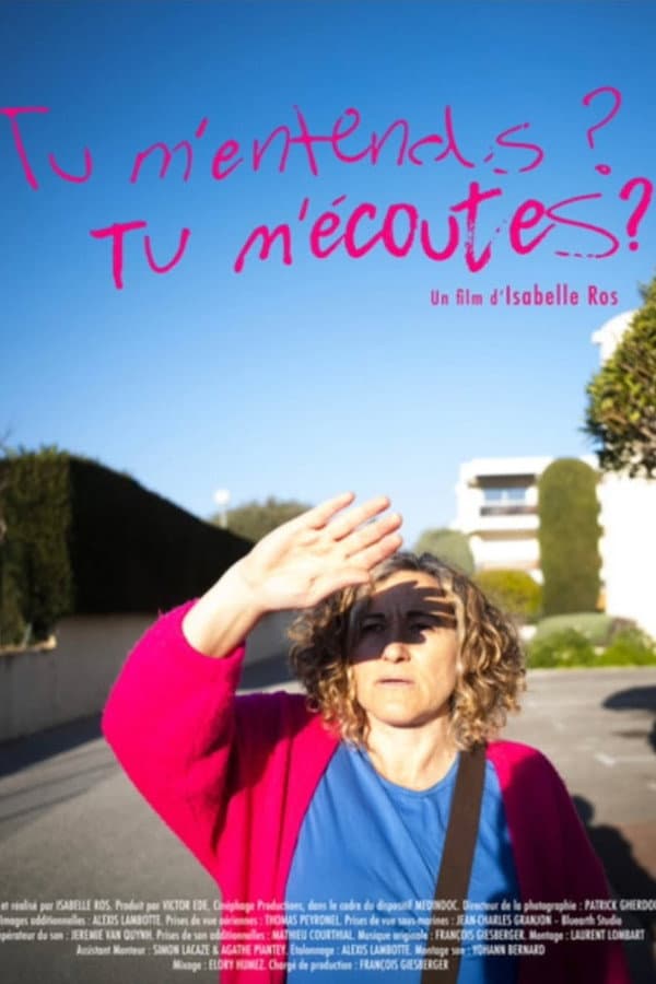 Tu m'entends ? Tu m'écoutes ?